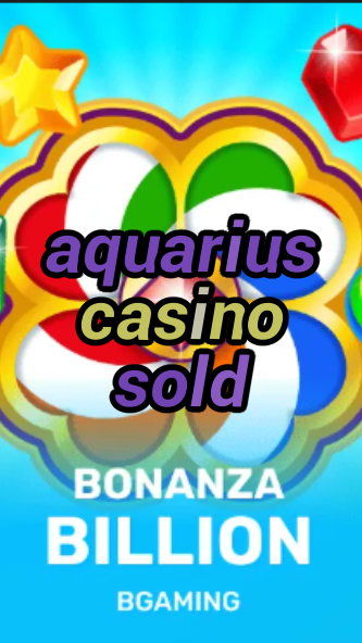 aquarius casino sold-trdjkmsxjksdss.com